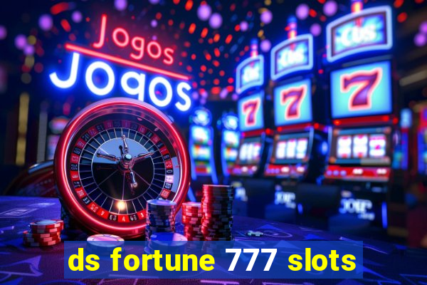 ds fortune 777 slots